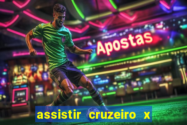 assistir cruzeiro x gremio ao vivo